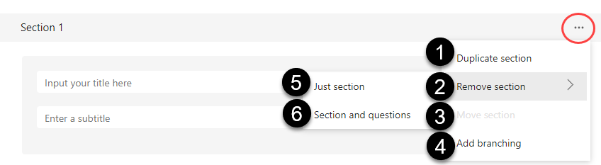 Image of More settings for section menu. 1-Duplicate section, 2-Remove section, 3-Move section, 4-Add branching, 5-Just section, 6-Section and questions